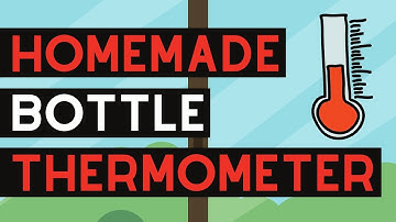 How To Make Your Own Thermometer | Homemade Bottle Thermometer For Kids | Weather Experiments