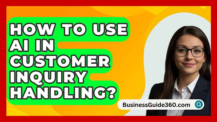 How To Use AI In Customer Inquiry Handling? - BusinessGuide360.com