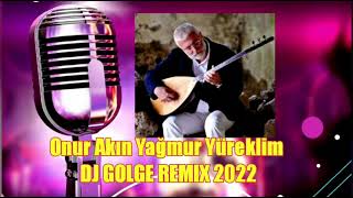 Onur Akın - Yağmur Yüreklim (DJ.GOLGE REMİX) Arabesk Pro 2023 Resimi