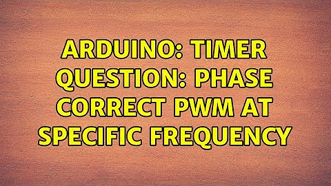 Arduino: Timer question: Phase Correct PWM at specific frequency