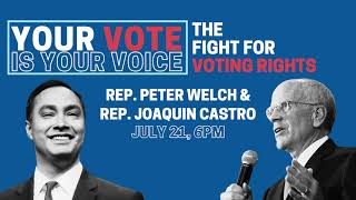 Congressman Peter Welch: Your Vote is Your Voice - The Fight for Voting Rights 7/21/2021