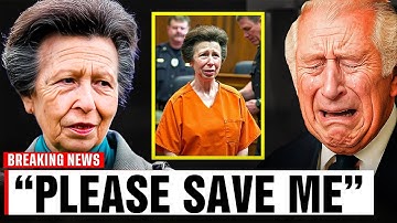 Princess Anne BREAKS DOWN In Court—Her FINAL Words Leave King Charles In Tears!