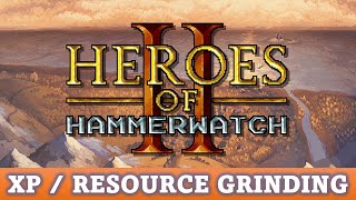 DGA Overviews: Heroes of Hammerwatch II - XP / Resource Grinding Guide
