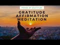 हर सुबह इसे सुनो और देखो जादू | POWERFUL POSITIVE GRATITUDE AFFIRMATION MEDITATION in Hindi