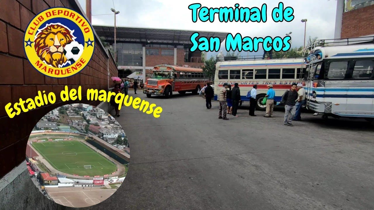 Terminal de buses de San Marcos y estadio del marquense conociendo más de San Marcos Guatemala 🇬🇹