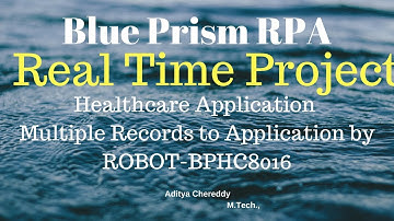 BluePrism RPA-Real Time Project-Multiple Records by Robot -BPHC8016-Aditya RPA Academy BTM Layout