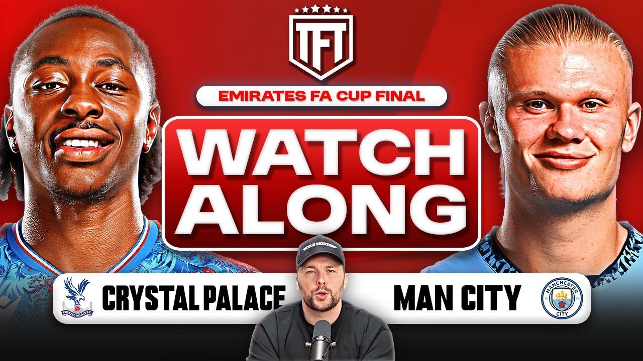 Crystal Palace 1-0 Manchester City FA Cup FINAL LIVE - YouTube
