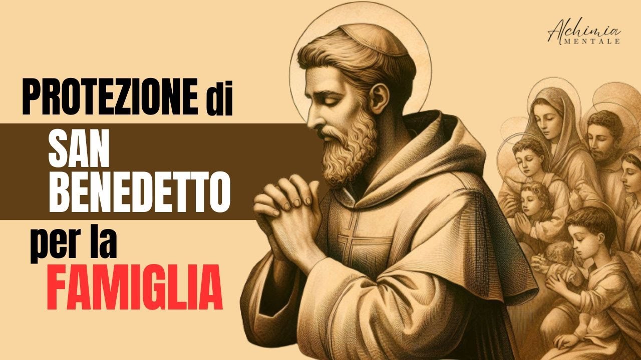 CHIEDI la PROTEZIONE di SAN BENEDETTO per la tua FAMIGLIA contro TUTTE le MALATTIE