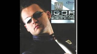 Igor Vukojević - Haljina bijela - (Audio 2006)