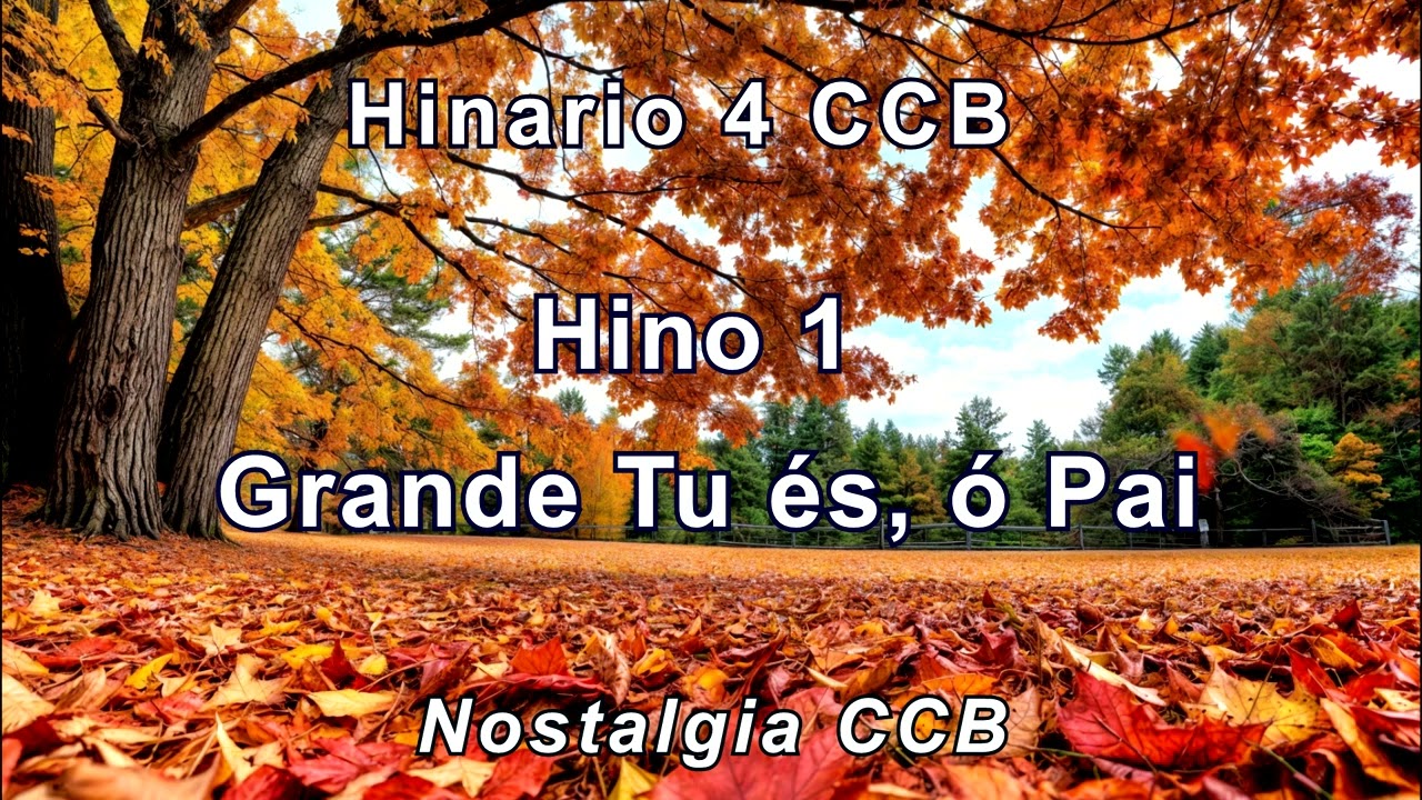 Hinário 4 CCB Cantado - Hino 1 Grande Tu és, ó Pai - Nostalgia CCB