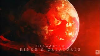 Kings &amp; Creatures - Bloodshed (Extended Version)