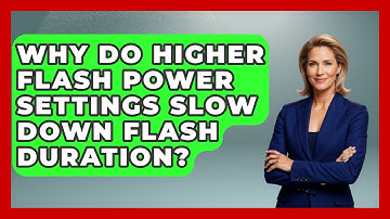 Why Do Higher Flash Power Settings Slow Down Flash Duration? - Image Review Studio