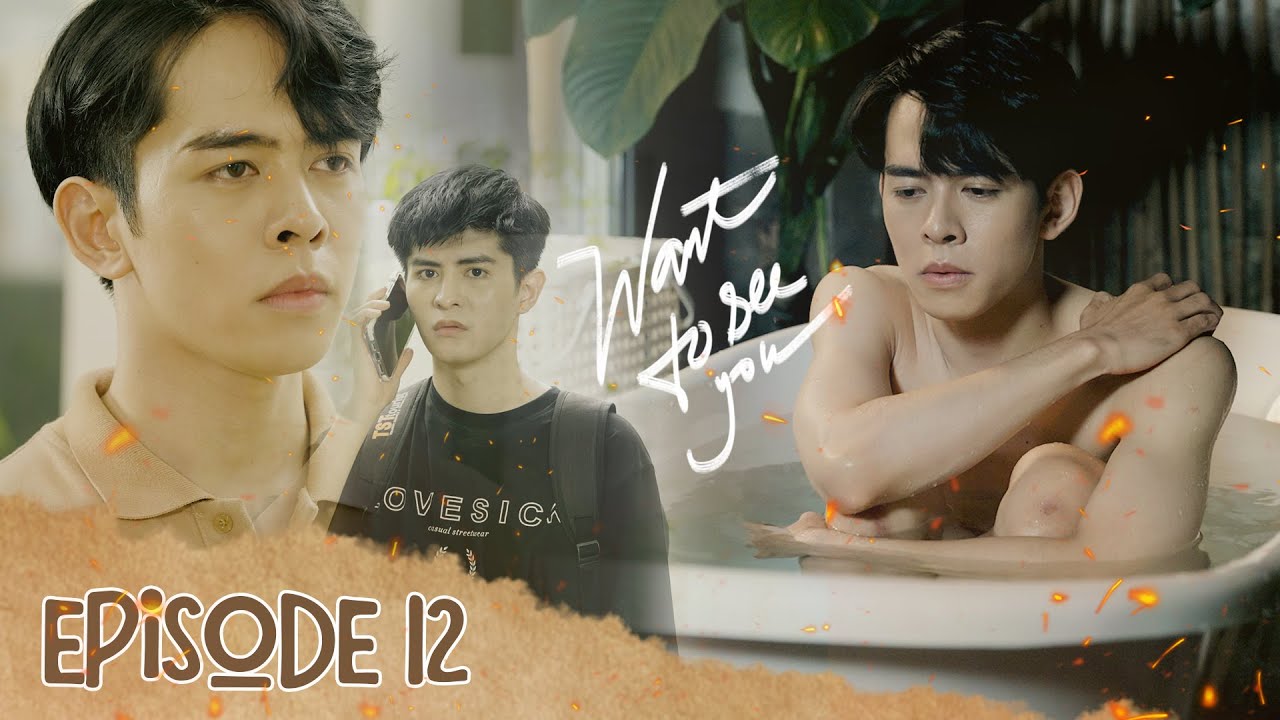 MUỐN NHÌN THẤY EM – WANT TO SEE YOU | Episode 12 [WEB DRAMA BOYS'LOVE VIETNAM]