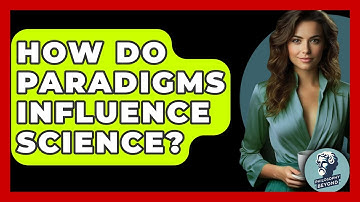How Do Paradigms Influence Science? - Philosophy Beyond