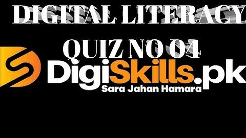 Digital literacy Quiz no 04, Digiskills batch no 04