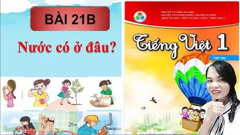 Tiếng việt lớp 1 - Bài 21B - Nước có ở đâu?