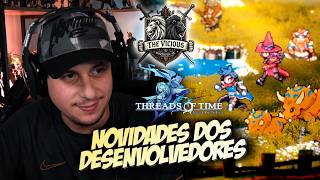 NOTÍCIAS dos DESENVOLVEDORES! - Threads of Time (2026) #threadsoftime