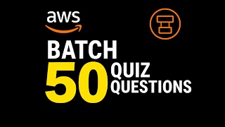 Learn AWS Batch | Quiz | 50 Questions on Batch Computing & HPC