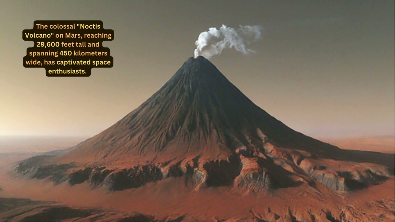 The colossal Noctis Volcano on Mars, reaching 29,600 feet tall and spanning 450 kilometers wide
