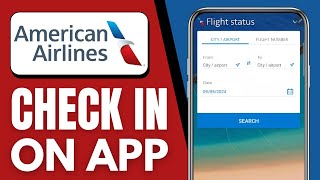 How to Check in on American Airlines App (Quick and Easy!)