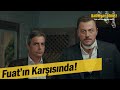 Bahtiyar, Fuat'ın karşısında! - Bahtiyar Ölmez