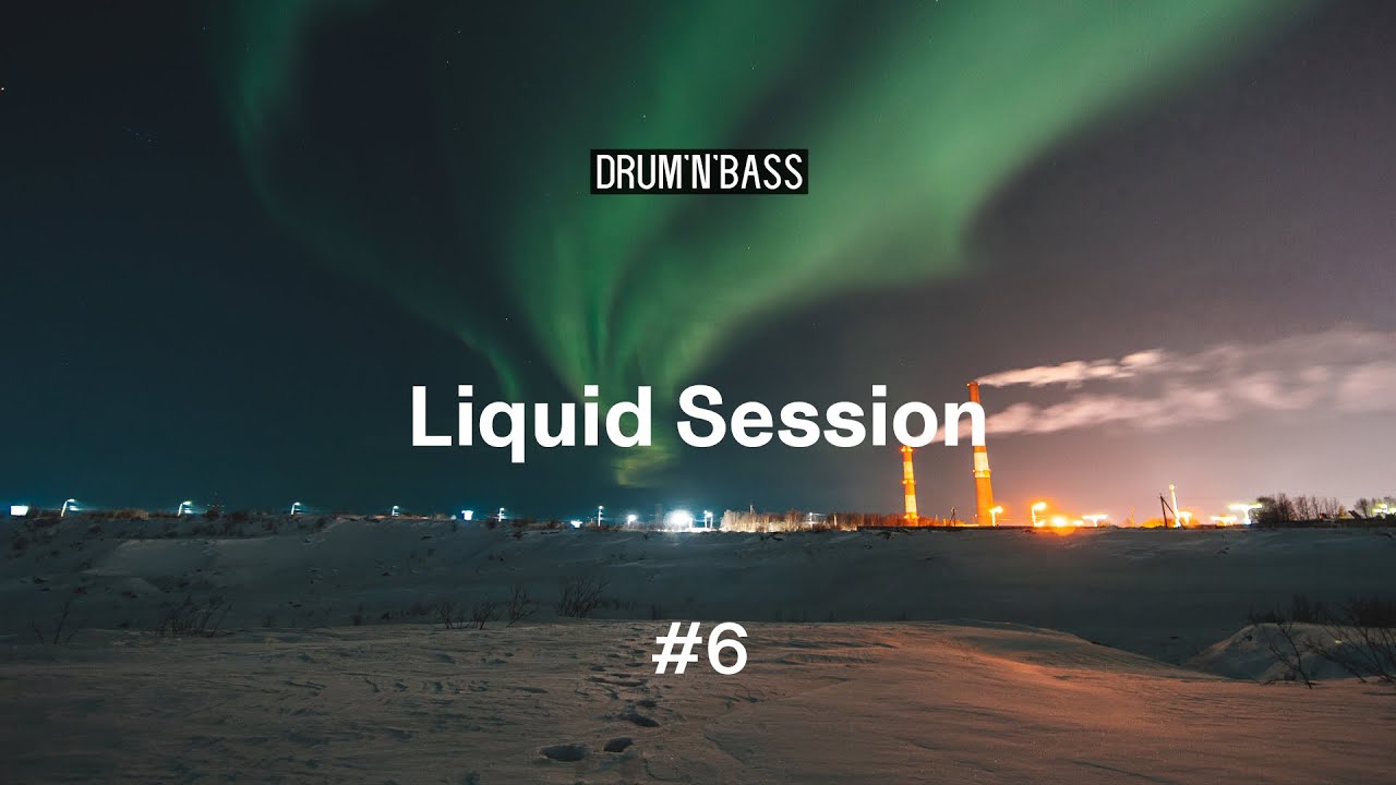 Liquid Session 6 Drum & Bass Mix Calibre • Monrroe • Alpha Rhythm • Edlan • Perspective