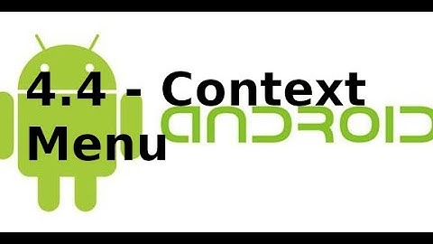Giao diện Android - 4.4 - Context Menu trong Android