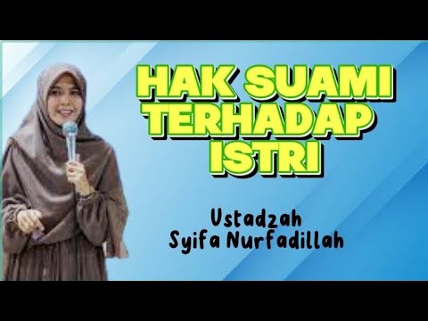 Hak Suami Terhadap Istri - Ustadzah Syifa Nurfadillah