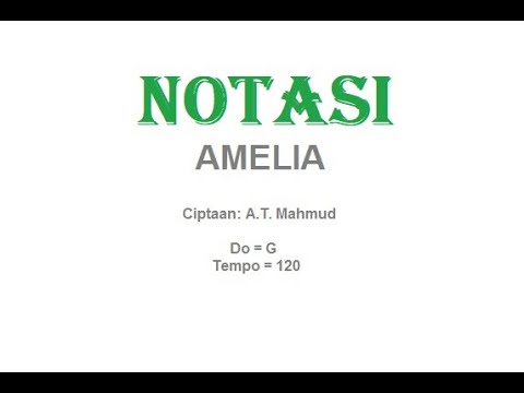 NOTASI AMELIA   Cipt. A.T. Mahmud