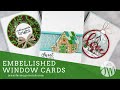 Embellished Window Cards