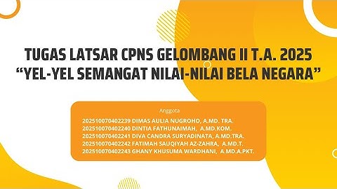 Tugas LATSAR CPNS GELOMBANG II T.A. 2025 “Yel-Yel Semangat Nilai-Nilai Bela Negara”