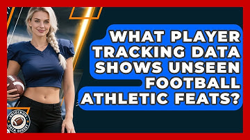 What Player Tracking Data Shows Unseen Football Athletic Feats? - Gridiron Data Digest