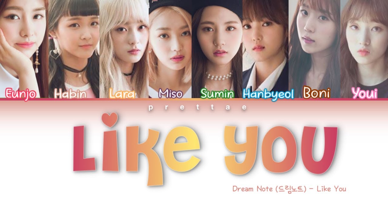 Watch DreamNote (드림노트) - 'Like You' (좋아하나봐) (Color Coded Han|Rom|Eng Lyrics) on YouTube Watch DreamNote (드림노트) - 'Like You' (좋아하나봐) (Color Coded Han|Rom|Eng Lyrics) on YouTube