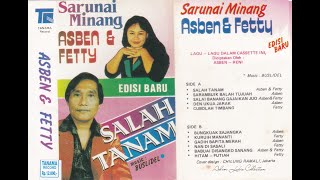 SARUNAI MINANG - ASBEN & FETTY / ALBUM ' SALAH TANAM ' SISI [ B ] Full