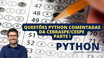 Questões Python Comentadas da CEBRASPE/CESPE - Parte I - Concursos de TI - Concurso DataPrev2023