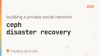 #29 ceph recovery and erlang tooling — building a private social network