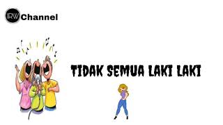 Tidak Semua Laki Laki ( Lirik )