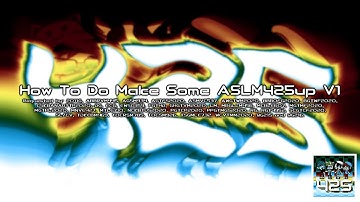 {REQUESTED} How To Do Make Some ASLM425up V1
