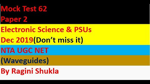 Mock Test 62 || Paper 2 || Electronic Science & PSUs || Dec 2019|| NTA UGC NET|| By Ragini Shukla