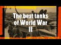 The best tanks of World War II.