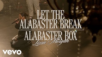 Lizzie Morgan - Let The Alabaster Break / Alabaster Box (Official Live Video)