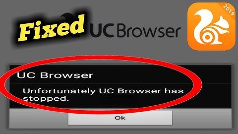 Fix Unfortunately UC Browser Has Stopped Problem Solved 2023