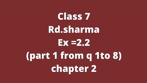 ex 2.2 Rd Sharma class 7// part-1 from question 1 to question 8
