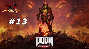 DOOM ETERNAL with Inferno912 part #13 Gameplay from Campaign.