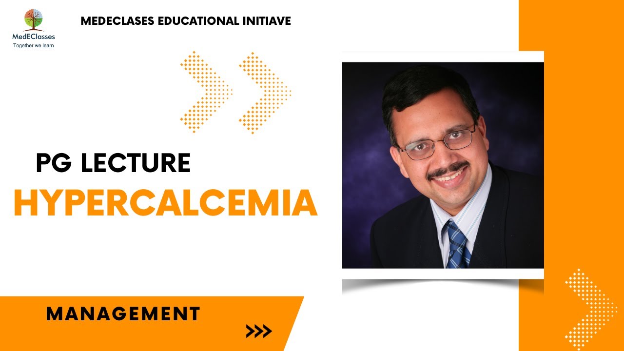 MedEClasses PG Lecture Hypercalcemia Management