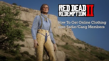 How To Get Online Clothing Onto Sadie/ Any gang members - RDR2 - Red Dead Redemption 2 Mods