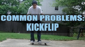 The Ultimate Common Problems: Kickflip - How To