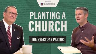 Planting a Church [The Everyday Pastor - Ep. 54]