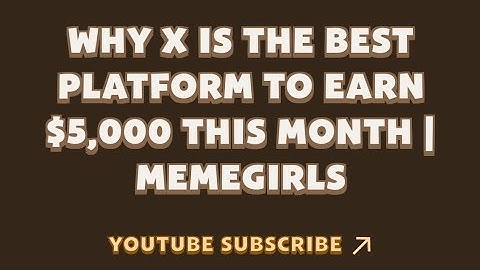 WHY X IS THE BEST PLATFORM TO EARN $5,000 THIS MONTH | MEMEGIRLS | MEMEFI New Video Code