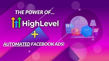The Power of HighLevel + Automated Facebook Ads